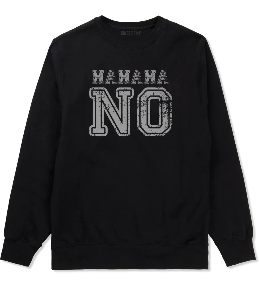 Hahaha No Mens Crewneck Sweatshirt