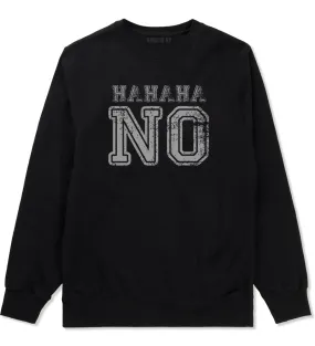 Hahaha No Mens Crewneck Sweatshirt