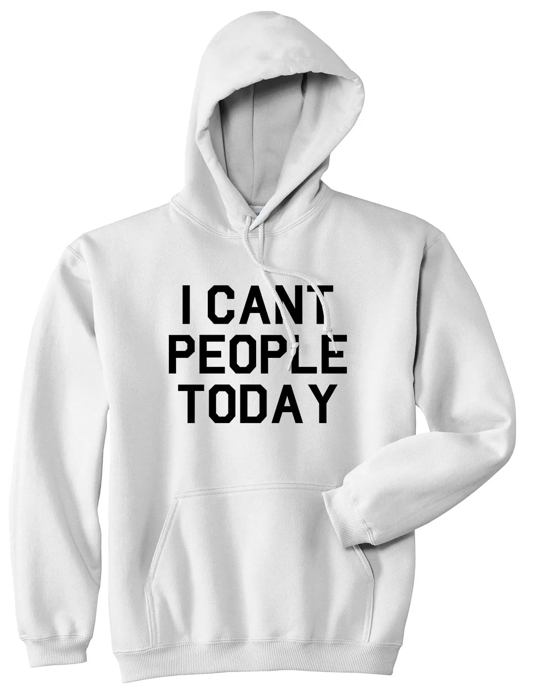 I Cant People Today Funny Mens Pullover Hoodie